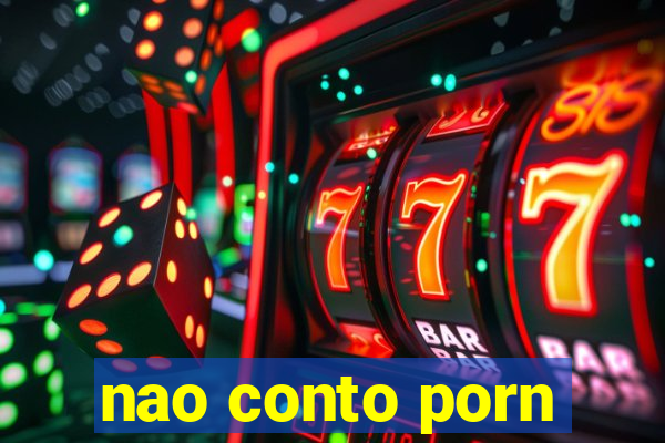 nao conto porn